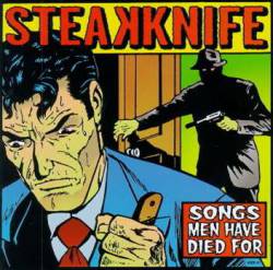 Steakknife : Songs Men Have Died for